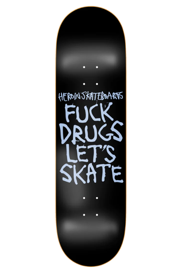 Heroin Skateboards Fuck Drugs 8.75" Deck